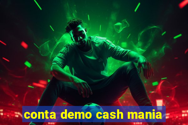 conta demo cash mania